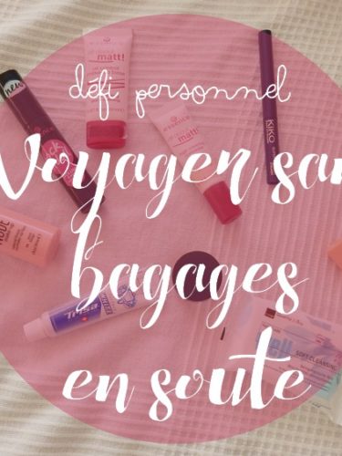 Défi personnel : Voyager sans bagages en soute