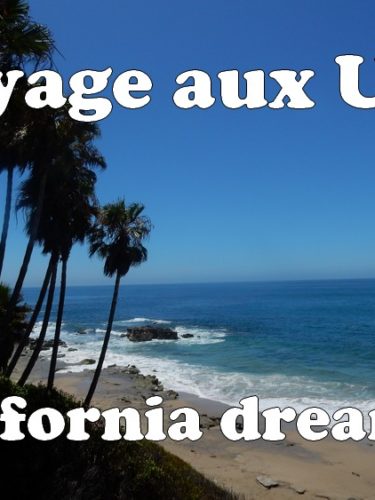 Voyage aux USA : California dreamin’