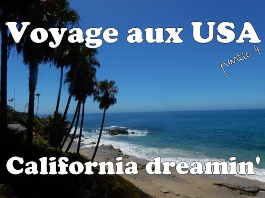 Voyage aux USA : California dreamin’